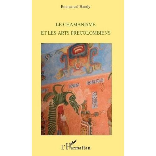 Le Chamanisme Et Les Arts Précolombiens