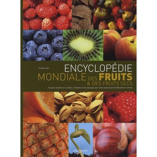 Encyclopédie Mondiale Des Fruits Et Des Fruits Secs