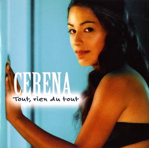 Cerena - Cd 3 Titres - Tout, Rien Du Tout (2 Versions) - Ma Vie D'avant - Warner 2004