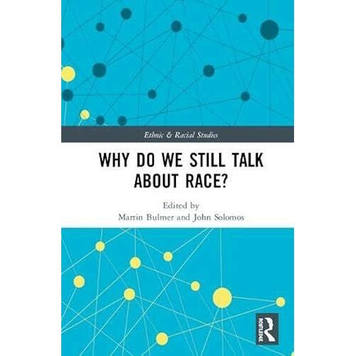 Why Do We Still Talk About Race?