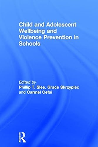 Child And Adolescent Wellbeing And Violence Prevention In Schools