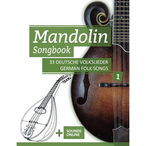 Mandolin Songbook - 33 Deutsche Volkslieder / German Folk Songs - 1: + Sounds Online (Mandolin Songbooks)