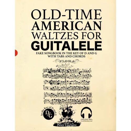 Old-Time American Waltzes For Guitalele - Fake Songbook In The Key Of D And G With Tabs And Chords