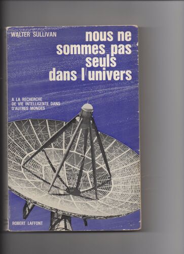 Nous Ne Sommes Pas Seuls Dans L'univers. A La Recherche De Vie Intelligente Dans D'autres Mondes