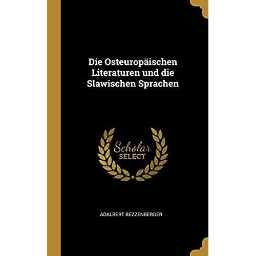 Die Osteuropäischen Literaturen Und Die Slawischen Sprachen