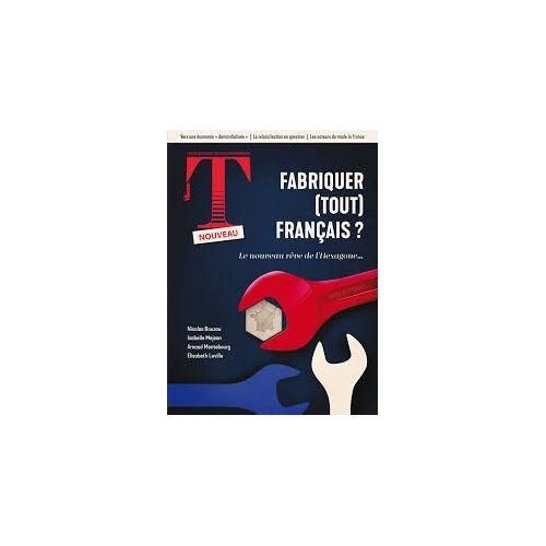 T 2 ( La Tribune) : Fabriquer (Tout) Français?