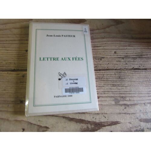 Jean Louis Pasteur Lettre Aux Fees Editions Parnasse 2000 Livre + Cd ( Exemplaire Bibliotheque