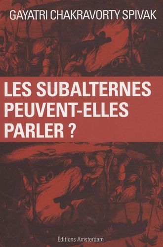 Les Subalternes Peuvent-Elles Parler ?
