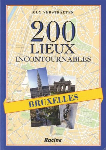Bruxelles - 200 Lieux Incontournables