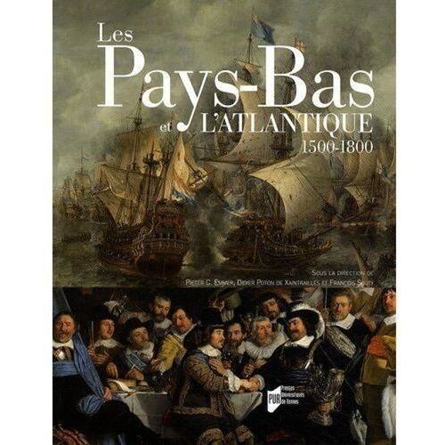 Les Pays-Bas Et L'atlantique 1500-1800