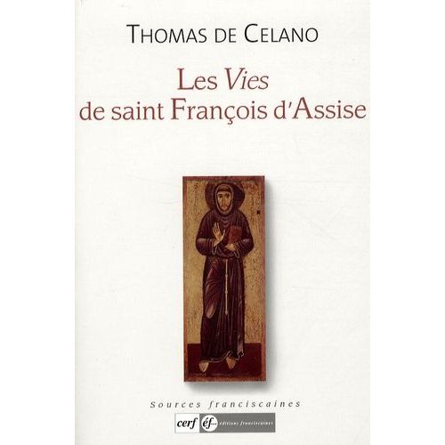 Les Vies De Saint François D'assise - Vie Du Bienheureux François, Légende De Choeur, Légende Ombrienne, Mémorial Dans Le Désir De L'âme