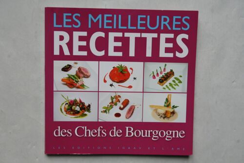 Les Meilleures Recettes Des Chefs De Bourgogne
