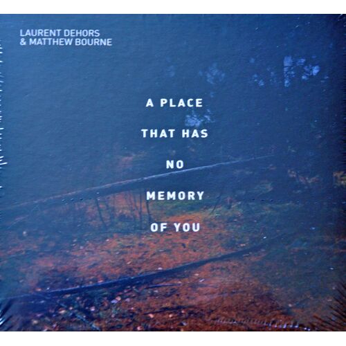 A Place That Has No Memory Of You