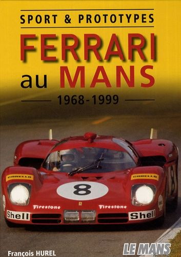 Ferrari Au Mans 1968-1999 - Sport & Prototypes
