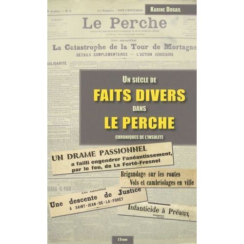 Un Siècle De Faits Divers Dans Le Perche