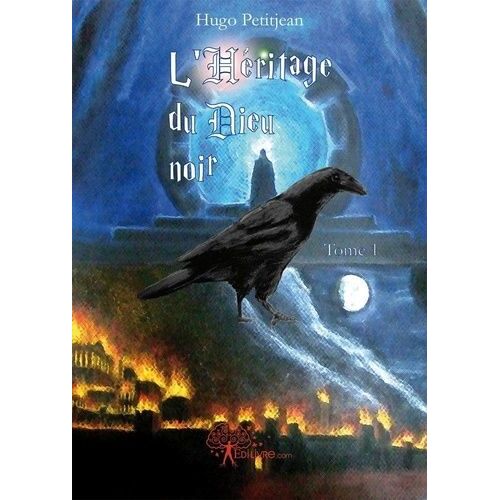 L'héritage Du Dieu Noir - Tome 1 - L'éveil Des Ténèbres