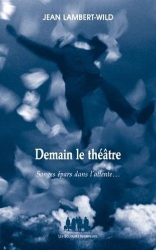 Demain Le Théâtre - Songes Épars Dans L'attente