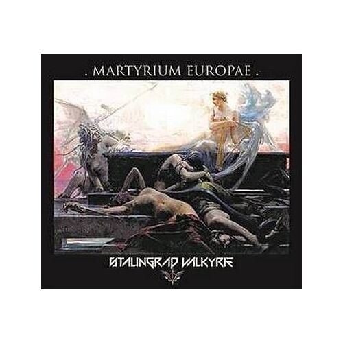 Stalingrad Valkyrie : Martyrium Europae (Cd)