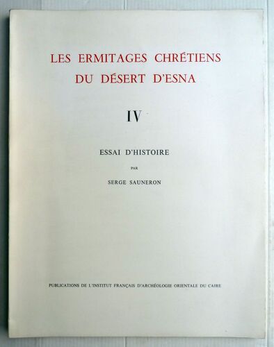 Les Ermitages Chretiens Du Desert D' Esna Iv - Essai D' Histoire
