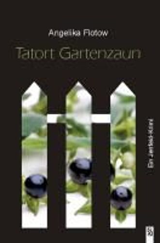 Flotow, A: Tatort Gartenzaun