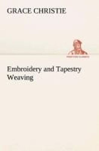 Embroidery And Tapestry Weaving
