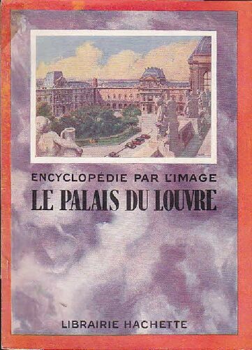 Encyclopedie Par L'image -Le Palais Du Louvre