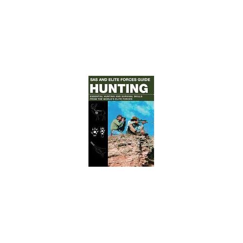 Sas And Elite Forces Guide: Hunting
