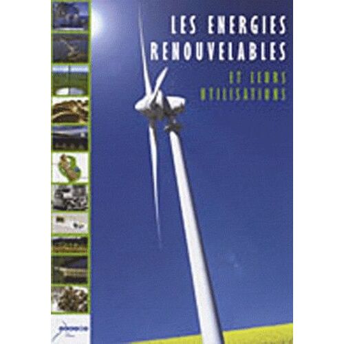 Les Énergies Renouvelables Et Leurs Utilisations