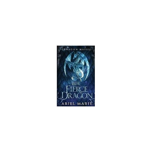 Her Fierce Dragon (Dragon Mates 2)