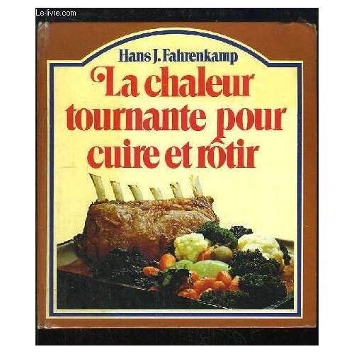 La Chaleur Tournante Pour Cuire Et Rôtir.