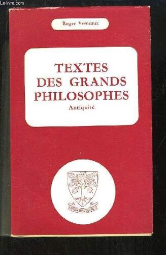 Textes Des Grands Philosophes. Tome 1 : Antiquité.