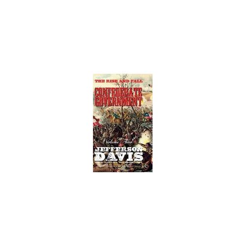 The Rise And Fall Of The Confederate Government