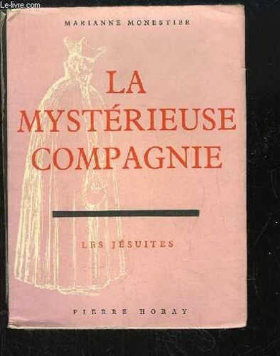 La Mystérieuse Compagnie. Les Jésuites.
