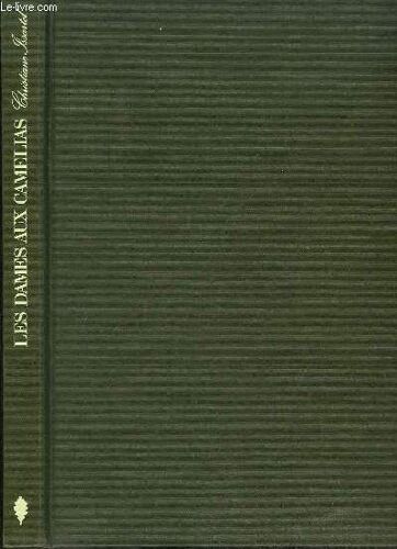 Les Dames Aux Camélias - De L'histoire À La Légende