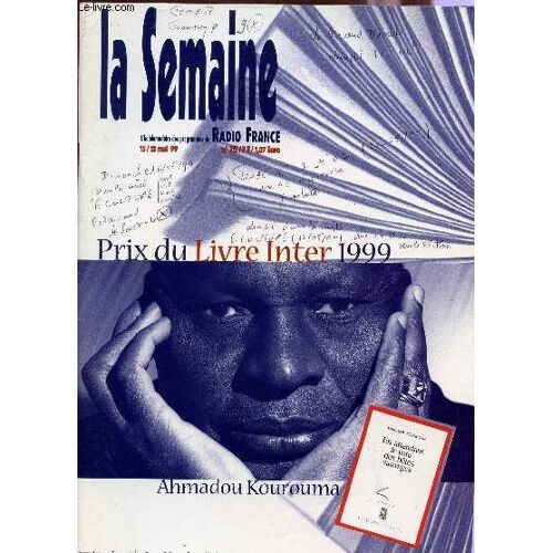 La Semaine - L'hebdomadaire Des Programme De Radio France - N°315 - 15/21 Mai / Prix Du Livre Inter 1999 - Ahmadou Kourouma ...