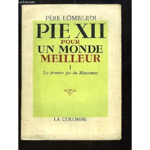 Pie Xii Pour Un Monde Meilleur, Tome 1 : Les Premiers Pas Du Mouvement