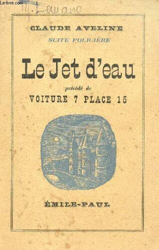 Le Jet D'eau - Precede De Voiture 7 Place 15 / Suite Policiere.