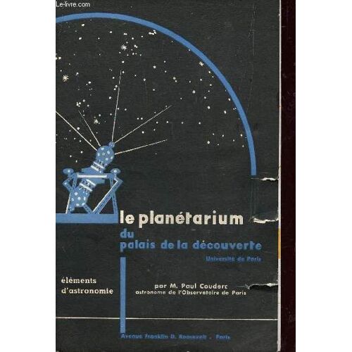Le Planetarium Du Palais De La Decouverte - Elements D'astronomie.