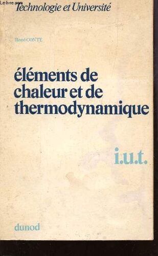Elements De Chaleur Et De Thermodynamique / I.U.T. / Collection Technologie Et Universite.