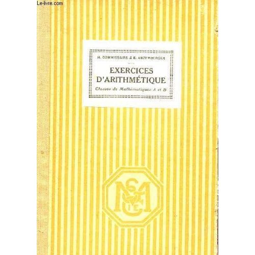 Exercices D'arithmetique / Classes De Mathematiques A Et B / Solutions Des Exercices Et Problemes Proposes Dans Les Lecons D'arithmetique.