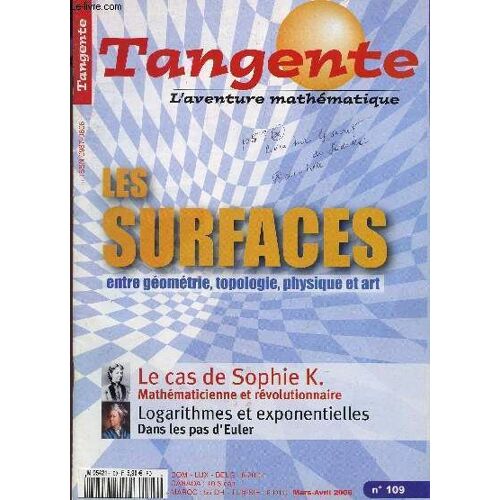 Tangente - L'aventure Mathematique - N°109 - Mars-Avril 2006 / Les Surfaces - Entre Geometrie, Topologie, Physique Et Art / Le Cas De Sophie K/ - Mathematicienne Et Revolutionnaire / ...