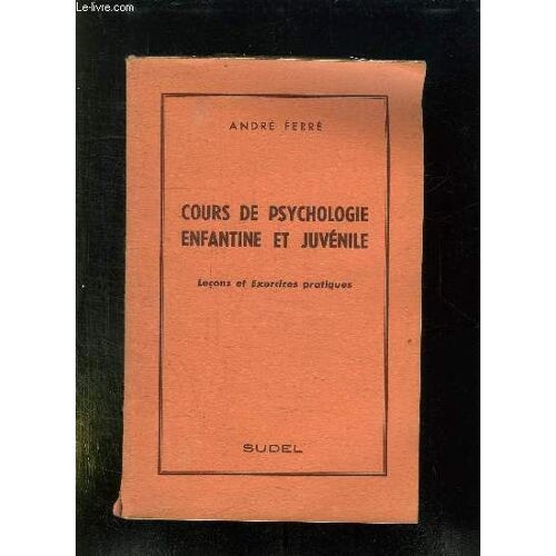 Cours De Psychologie Enfantine Et Juvenile. Lecons Et Exercices Pratique.