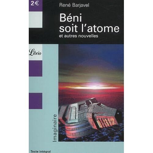 BéNi Soit L'Atome Et Autres Nouvelles