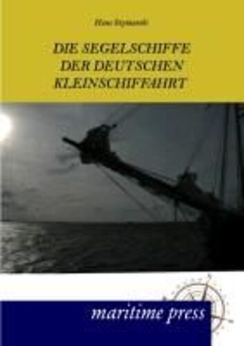 Die Segelschiffe Der Deutschen Kleinschiffahrt