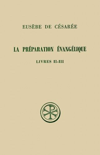 La Préparation Évangélique - Livres 2 Et 3