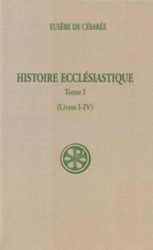 Histoire Ecclesiastique - Tome 1, Livres I-Iv