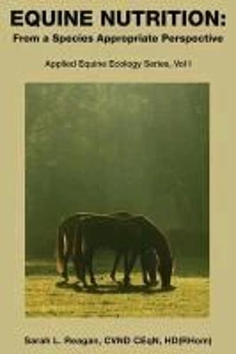 Equine Nutrition: From A Species Appropriate Perspective