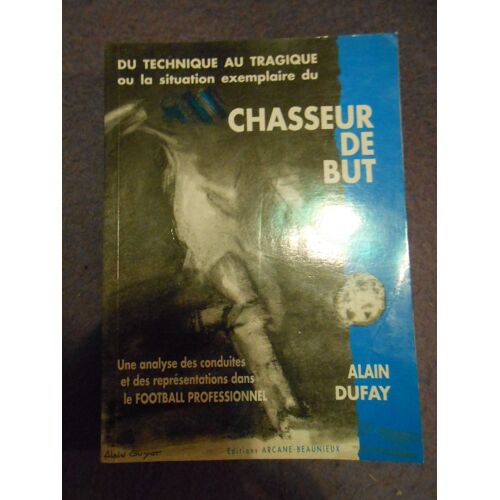 Du Technique Au Tragique Ou La Situation Exemplaire Du Chasseur De But