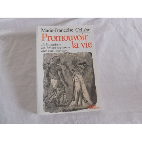 Promouvoir La Vie - De La Pratique Des Femmes Soignantes Aux Soins Infirmiers