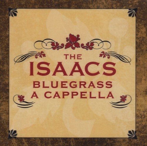 Isaacs Bluegrass: A Cappella